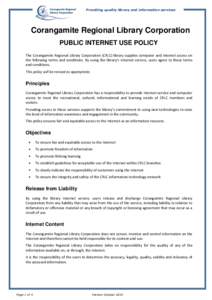 Providing quality library and information services  Corangamite Regional Library Corporation PUBLIC INTERNET USE POLICY The Corangamite Regional Library Corporation (CRLC) library supplies computer and Internet access on