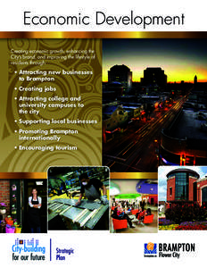 Economic Development Creating economic growth, enhancing the City’s brand, and improving the lifestyle of residents through:  • Attracting new businesses