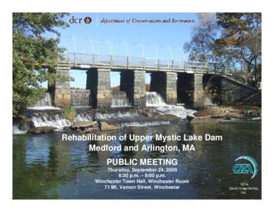 Rehabilitation of Upper Mystic Lake Dam Medford and Arlington, MA PUBLIC MEETING