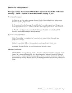 Distinctive and Systematic Massage Therapy Association of Manitoba’s response to the Health Professions Advisory Council’s request for more information on July 25, 2014. To re-iterate the request: 1) Elaborate on wha