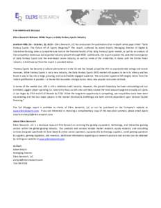 FOR IMMEDIATE RELEASE Eilers Research Releases White Paper on Daily Fantasy Sports Industry Anaheim Hills, CA – October, 20, 2014 – Eilers Research, LLC has announced the publication of an in-depth white paper titled