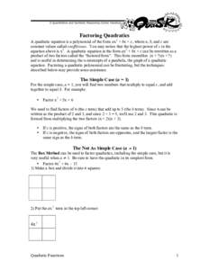 Factoring Quadratics 2 A quadratic equation is a polynomial of the form ax + bx + c, where a, b, and c are constant values called coefficients. You may notice that the highest power of x in the equation above is x2. A qu