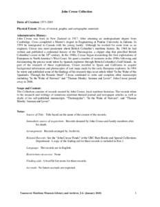 John Crosse Collection  Dates of Creation: [removed]Physical Extent: 20 cm. of textual, graphic and cartographic materials Administrative History: John Crosse was born in New Zealand in[removed]After attaining an undergra