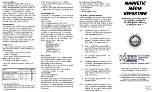 Acceptable Media • CD or CD-RW: Records written to CD as a straight ASCII file-not in word processor format nor in spreadsheet format. Individual records delimited by carriage return/line feed (Hex 0D 0A). • Diskette