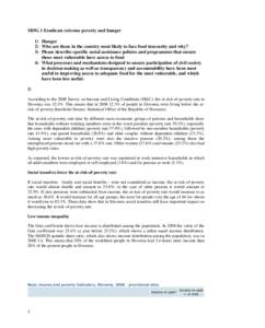 MDG 1 Eradicate extreme poverty and hunger 1) Hunger 2) Who are those in the country most likely to face food insecurity and why? 3) Please describe specific social assistance policies and programmes that ensure those mo