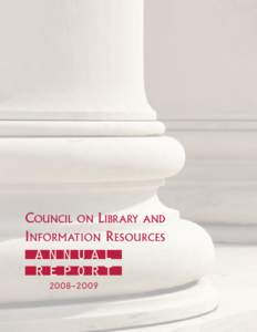 Council on Library and Information Resources A N N U A L R E P O R T 2008–2009