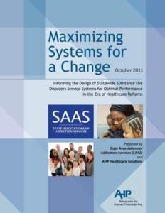 Acknowledgements and Credits This paper was developed by Advocates for Human Potential (AHP) on behalf of the State Associations of Addictions Services (SAAS). The principal authors of this report were Patrick Gauthier 