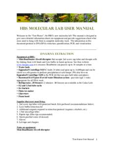 HBS Molecular Lab User Manual Welcome to the “Tree House”, the HBS’s new molecular lab! This manual is designed to give users detailed information about our equipment and provide suggestions about what users need t