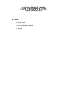 BLUE WATER BRIDGE CANADA BOARD OF DIRECTORS’ CHARTER TABLE OF CONTENTS A. Charter a) Board Profile