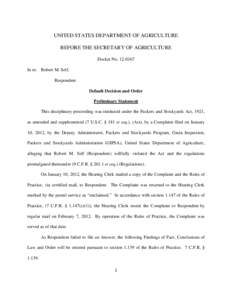 UNITED STATES DEPARTMENT OF AGRICULTURE BEFORE THE SECRETARY OF AGRICULTURE Docket No[removed]In re: Robert M. Self, Respondent Default Decision and Order