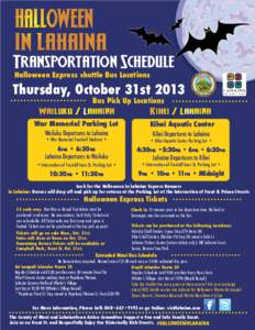 HALLOWEEN IN LAHAINA Transportation Schedule Halloween Express shuttle Bus Locations  Thursday, October 31st 2013