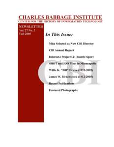 CHARLES BABBAGE INSTITUTE CENTER FOR THE HISTORY OF INFORMATION TECHNOLOGY NEWSLETTER  Fall 2005