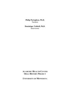 Philip Portoghese, Ph.D. Narrator Dominique Tobbell, Ph.D. Interviewer  ACADEMIC HEALTH CENTER