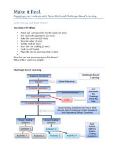 Make	
  it	
  Real.	
  	
  	
    Engaging	
  your	
  students	
  with	
  Team	
  Work	
  and	
  Challenge-­‐Based	
  Learning	
   Cathy	
  Herzog	
  and	
  Katie	
  Powers	
   The	
  Dinner	
  Pro
