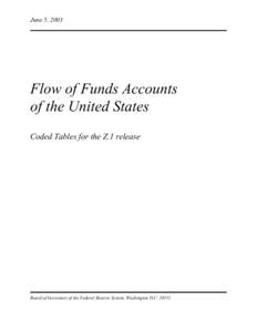 June 5, 2003  Flow of Funds Accounts of the United States Coded Tables for the Z.1 release