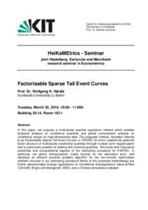 Institut für Volkswirtschaftslehre (ECON) Ökonometrie und Statistik Prof. Dr. Melanie Schienle HeiKaMEtrics - Seminar joint Heidelberg, Karlsruhe and Mannheim