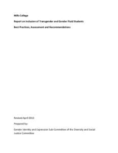 Mills College Report on Inclusion of Transgender and Gender Fluid Students Best Practices, Assessment and Recommendations Revised April 2013 Prepared by: