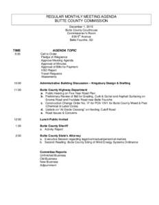 REGULAR MONTHLY MEETING AGENDA BUTTE COUNTY COMMISSION December 1, 2015 Butte County Courthouse Commissioner’s Room 839 5th Avenue