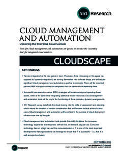 CLOUD MANAGEMENT AND AUTOMATION Delivering the Enterprise Cloud Console Tools for cloud management and automation are poised to become the ‘assembly line’ for integrated cloud services.