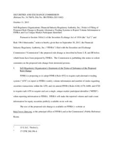 SECURITIES AND EXCHANGE COMMISSION (Release No[removed]; File No. SR-FINRA[removed]October 11, 2013 Self-Regulatory Organizations; Financial Industry Regulatory Authority, Inc.; Notice of Filing of Proposed Rule Chang