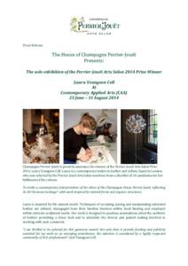Press Release  The House of Champagne Perrier-Jouët Presents: The solo exhibition of the Perrier-Jouët Arts Salon 2014 Prize Winner Laura Youngson Coll