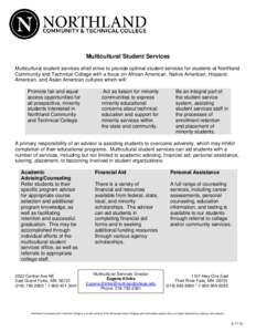 Multicultural Student Services Multicultural student services shall strive to provide optimal student services for students at Northland Community and Technical College with a focus on African American, Native American, 