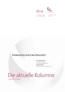 Kinderrechte sind Zukunftsrechte! Von Steffen Bauer, Deutsches Institut für Entwicklungspolitik (DIE) & Danuta Sacher, terre des hommes Deutschland e. V.