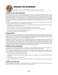 HONOLULU FIRE DEPARTMENT Kenneth G. Silva, Fire Chief • Alvin K. Tomita, Deputy Fire Chief POWERS, DUTIES, AND FUNCTIONS The City Charter of the City and County of Honolulu (City) designates the Honolulu Fire Departmen