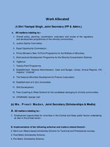 Work Allocated (I) Shri Yashpal Singh, Joint Secretary (PP & Admn.) A. All matters relating to:1. Overall policy, planning, coordination, evaluation and review of the regulatory and development programmes of the minority