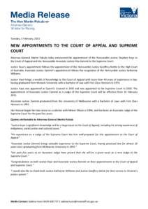 Tuesday, 3 February, 2015  NEW APPOINTMENTS TO THE COURT OF APPEAL AND SUPREME COURT Attorney-General Martin Pakula today announced the appointment of the Honourable Justice Stephen Kaye to the Court of Appeal and the Ho