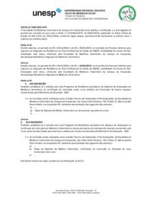 Campus de Araçatuba  FACULDADE DE MEDICINA VETERINÁRIA EDITAL N.º [removed]DTA A Faculdade de Medicina Veterinária do Campus de Araçatuba torna pública a retificação e a prorrogação do