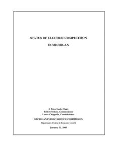 STATUS OF ELECTRIC COMPETITION IN MICHIGAN J. Peter Lark, Chair Robert Nelson, Commissioner Laura Chappelle, Commissioner