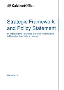 Strategic Framework and Policy Statement on Improving the Resilience of Critical Infrastructure to Disruption from Natural Hazards  March 2010