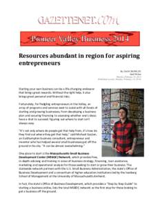 Resources abundant in region for aspiring entrepreneurs By DAN CROWLEY Staff Writer Monday, February 10, 2014 (Published in print: Monday, February 10, 2014)