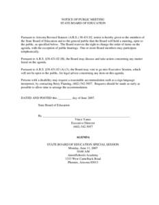 NOTICE OF PUBLIC MEETING STATE BOARD OF EDUCATION Pursuant to Arizona Revised Statutes (A.R.S[removed], notice is hereby given to the members of the State Board of Education and to the general public that the Board wi