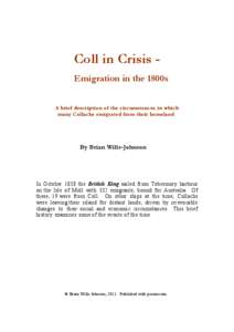 Coll in Crisis Emigration in the 1800s A brief description of the circumstances in which many Collachs emigrated from their homeland By Brian Wills-Johnson