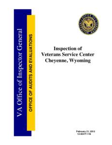 Department of Veterans Affairs Office of Inspector General Inspection of the Veterans Service Center Cheyenne, Wyoming; Rpt #[removed]
