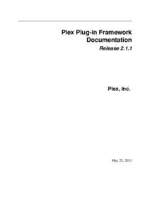 Plex Plug-in Framework Documentation ReleasePlex, Inc.