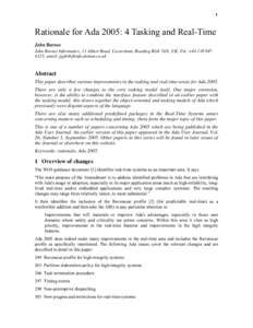 1  Rationale for Ada 2005: 4 Tasking and Real-Time John Barnes John Barnes Informatics, 11 Albert Road, Caversham, Reading RG4 7AN, UK; Tel: +[removed]; email: [removed]