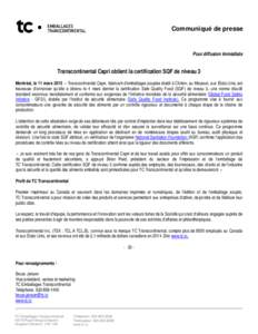 Communiqué de presse  Pour diffusion immédiate Transcontinental Capri obtient la certification SQF de niveau 3 Montréal, le 11 mars 2015 – Transcontinental Capri, fabricant d’emballages souples établi à Clinton,