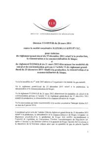 INSTITUT LUXEMBOURGEOIS  DE R E G U L A T I O N Decision E14/05/ILR du 26 mars 2014 contre la societe cooperative NATURGAS K I E L E N S.C.