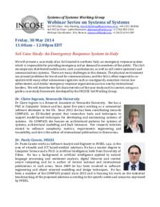 Systems	
  of	
  Systems	
  Working	
  Group	
    Webinar	
  Series	
  on	
  Systems	
  of	
  Systems	
   SoS	
  WG	
  Chair:	
  	
  Alan	
  Harding,	
  ,	
  +44	
  1252	
 