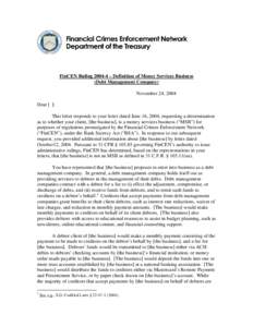 FinCEN Ruling[removed] – Definition of Money Services Business (Debt Management Company) November 24, 2004 Dear [ ]: This letter responds to your letter dated June 16, 2004, requesting a determination as to whether your 