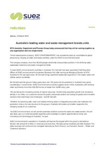 Sydney, 16 MarchAustralia’s leading water and waste management brands unite SITA Australia, Degrémont and Process Group today announced that they will be coming together as one organisation and one single brand