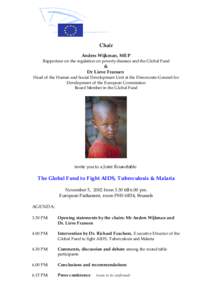 Civil Service of the European Union / HIV/AIDS in Africa / Lieve Fransen / The Global Fund to Fight AIDS /  Tuberculosis and Malaria / Richard Feachem / Friends of the Global Fight Against AIDS /  Tuberculosis /  and Malaria / HIV/AIDS in China / Health / International nongovernmental organizations / Tuberculosis