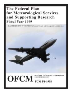 The Federal Plan for Meteorological Services and Supporting Research Fiscal Year 1999 U.S. DEPARTMENT OF COMMERCE/National Oceanic and Atmospheric Administration