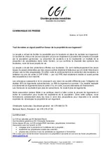 COMMUNIQUE DE PRESSE Genève, le 5 juin 2016 Tout de même un signal positif en faveur de la propriété de son logement ! Le peuple a refusé de faciliter la possibilité pour le locataire en place de racheter son logem