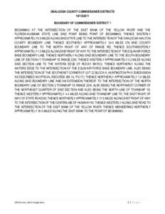 OKALOOSA COUNTY COMMISSIONER DISTRICTS[removed]BOUNDARY OF COMMISSIONER DISTRICT 1 BEGINNING AT THE INTERSECTION OF THE EAST BANK OF THE YELLOW RIVER AND THE FLORIDA-ALABAMA STATE LINE SAID POINT BEING POINT OF BEGINN