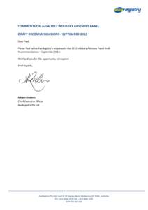 COMMENTS ON auDA 2012 INDUSTRY ADVISORY PANEL DRAFT RECOMMENDATIONS - SEPTEMBER 2012 Dear Paul, Please find below AusRegistry’s response to the 2012 Industry Advisory Panel Draft Recommendations – SeptemberWe 