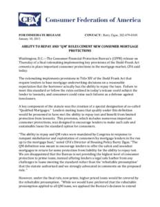 FOR IMMEDIATE RELEASE January 10, 2013 CONTACT: Barry Zigas, [removed]ABILITY TO REPAY AND “QM” RULES CEMENT NEW CONSUMER MORTGAGE